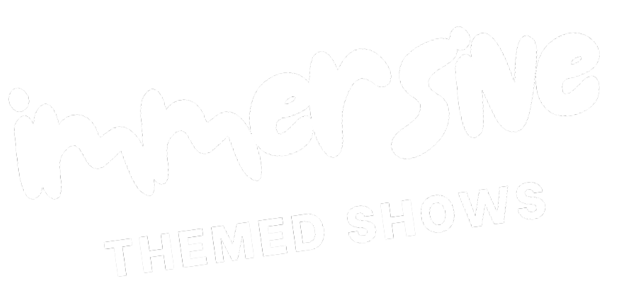 Immersive Themed Shows
